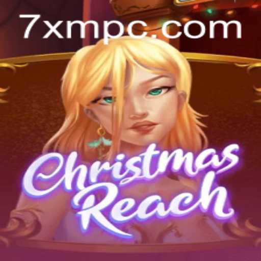 Discover the Enchantment of ChristmasReach: A New Gaming Odyssey