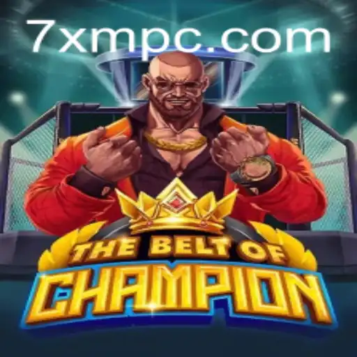 TheBeltOfChampion: Unveiling the Exciting World of 7xm